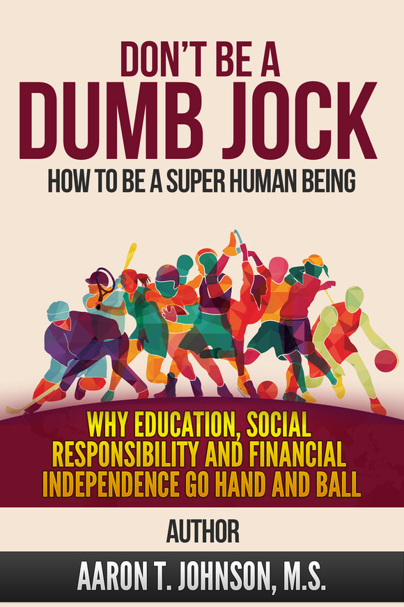 How To Be A Super Human Being; Don't Be A Dumb Jock - Paperback (95 pages)